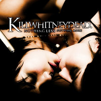 (Here's an Idea) How About More of Me & Less of You - Killwhitneydead