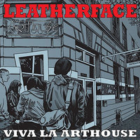 Not A Day Goes By - Leatherface