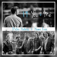 19 You + Me - Peter Hollens, Home Free