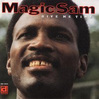 Give Me Time - Magic Sam