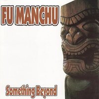 So Far Behind - Fu Manchu