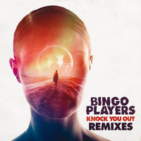 Knock You Out - Bingo Players, Gorgon City