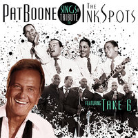 You Always Hurt The One You Love - Pat Boone, Take 6
