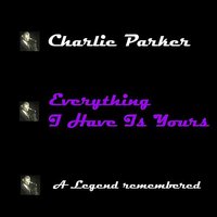 Don't Blame Me - Charlie Parker