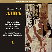 Act 1, Scene 1 - Ritorna Vincitor! - La Scala Chorus, La Scala Orchestra, Maria Callas