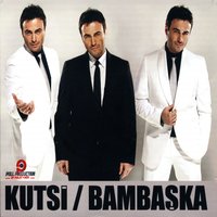 Bambaşka - Kutsi