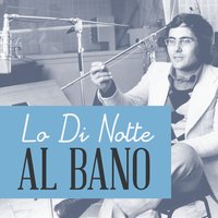 Io di notte - Al Bano