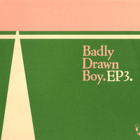 I Need A Sign - Badly Drawn Boy