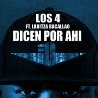 Dicen por Ahi - LOS 4, Laritza Bacallao