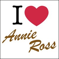 I Don't Care If the Sun Don't Shine - Annie Ross