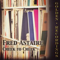 Nice Work If You Can Get It - Fred Astaire, Джордж Гершвин