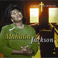 When The Saint's Go Marching In - Mahalia Jackson