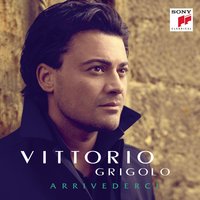 Arrivederci Roma - Vittorio Grigolo