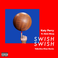 Swish Swish - Katy Perry, Nicki Minaj, Valentino Khan