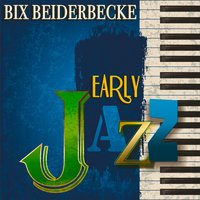From Monday On - Bix Beiderbecke
