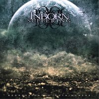 Regression to Nothingness - Inborn Suffering