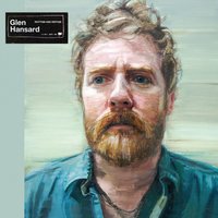 Maybe Not Tonight - Glen Hansard