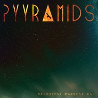 Don't Go - Pyyramids