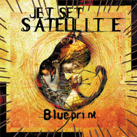 Baby, Cool Your Jets - Jet Set Satellite