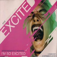 I'm So Excited - Offer Nissim, mICKIYAGI