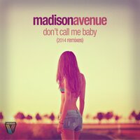 Don't Call Me Baby - Madison Avenue, Motez