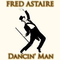 Steppin' Out With My Baby - Fred Astaire, Ирвинг Берлин