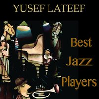 Take the 'a' Train - Yusef Lateef