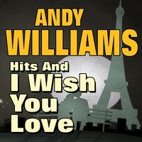 Suddenly There Is a Valley - Andy Williams