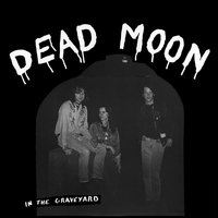 Where Did I Go Wrong - Dead Moon