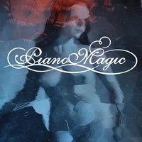 I Came to Your Party Dressed As a Shadow - Piano Magic