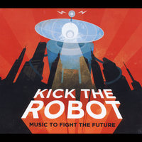 Can't Get Enough - Kick the Robot