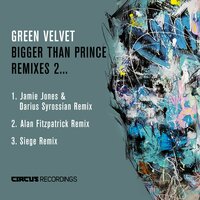 Bigger Than Prince - Green Velvet, Siege