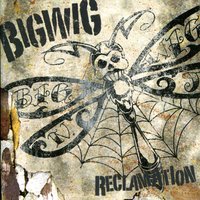 Last Song, Last Call - Bigwig