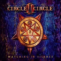 Watching In Silence - Circle II Circle