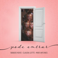 Pode Entrar - Babado Novo, Claudia Leitte, Mari Antunes