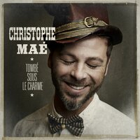 Tombé sous le charme - Christophe Mae