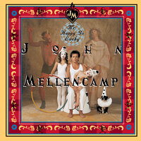 This May Not Be The End Of The World - John Mellencamp