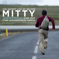 Step Out (The Chainsmokers Remix) - José González, The Chainsmokers