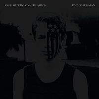 Uma Thurman - Fall Out Boy, DIDRICK