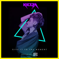Give It To The Moment - Kiesza, Djemba Djemba