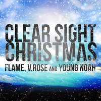 Clear Sight Christmas - Flame, V. Rose, Young Noah