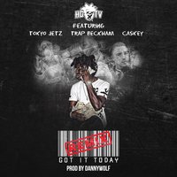 Got It Today - HDTV, Caskey, Tokyo Jetz