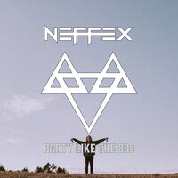 Party Like the 80s - NEFFEX