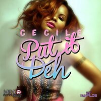Put It Deh - Ce'cile