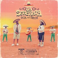 La Serenata - Sech, BCA, BCA, Sech