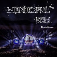 Wonderful Day - BrainStorm