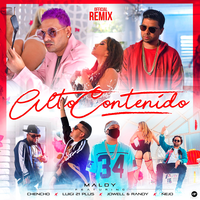 Alto Contenido - Maldy, Chencho, Luigi 21 Plus