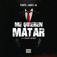 Me Quieren Matar - Anuel Aa, Tempo
