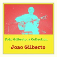 Se È Tarde Me Perdoa - João Gilberto, Antonio Carlos Jobim