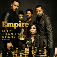 More Than I'm Ready for - Empire Cast, Mario
